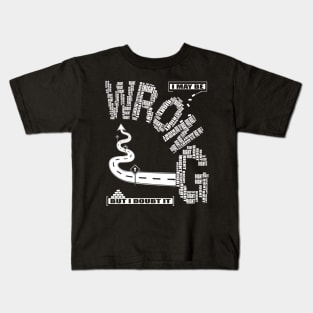 i may be wrong but i doubt it Kids T-Shirt